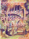 Essai sur la philosophie de Dante eBook Essai sur la philosophie de Dante eBook